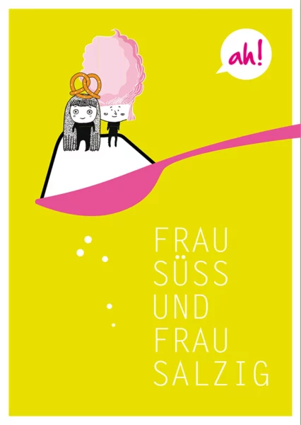 Frau Süß und Frau Salzig